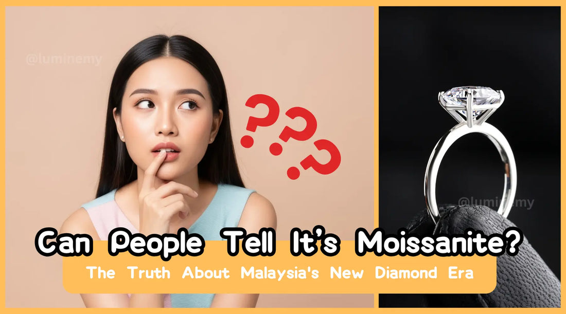Can People Tell It’s Moissanite? The Truth About Malaysia's New Diamond Era