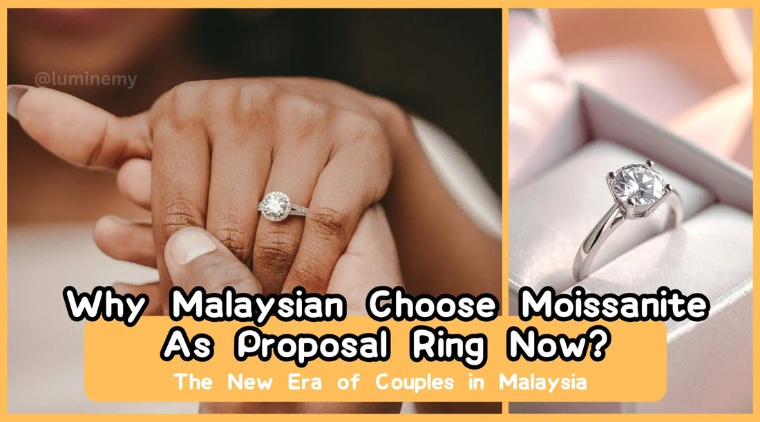 The New Era of Proposals: Why Smart Malaysian Couples Choose Moissanite Over Overpriced Diamonds